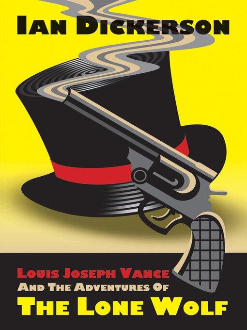 Title details for Louis Joseph Vance and the Adventures of the Lone Wolf by Ian Dickerson - Available